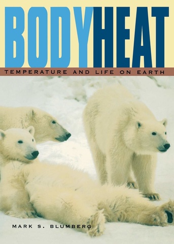 Cover, Body Heat: Temperature and Life on Earth